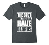 The Best Electricians Have Beards T-Shirt - Funny Beard Tee