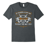 Funny Golf T-Shirt It Takes Balls Xmas Gift Idea for Golfers