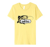Bass Fishing Funny T-Shirt Don't Be Dumb Bass Fisherman Gift