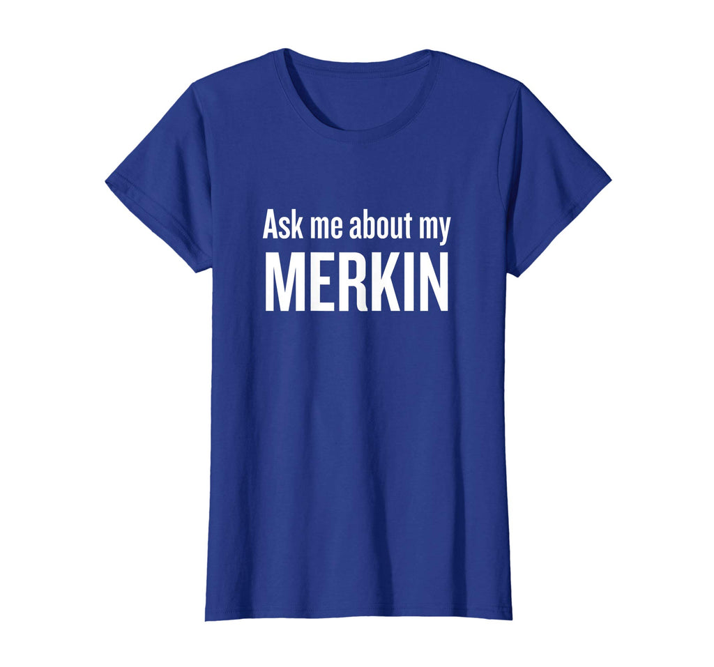 Ask me about my Merkin T-shirt Funny Cool Trending T-Shirt