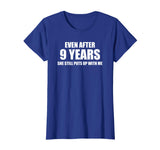 9 Year Anniversary Shirt | Funny Relationship Gifts for Him