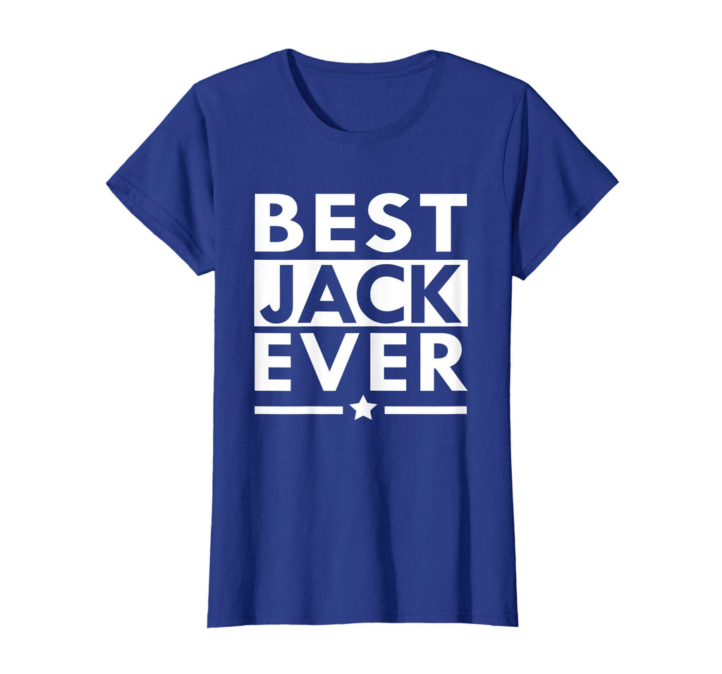 Best Jack Ever Shirt - Funny Personalized Name Gift T-Shirts