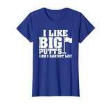 I Like Big Putts And I Cannot Lie Funny Golf T-shirt