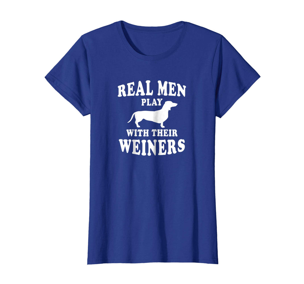 Funny Dachshund Weiner Dog Shirt Real Men Play With Weiners