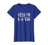 Funny Hello I'm A-A-RON - Viral Video Tshirt