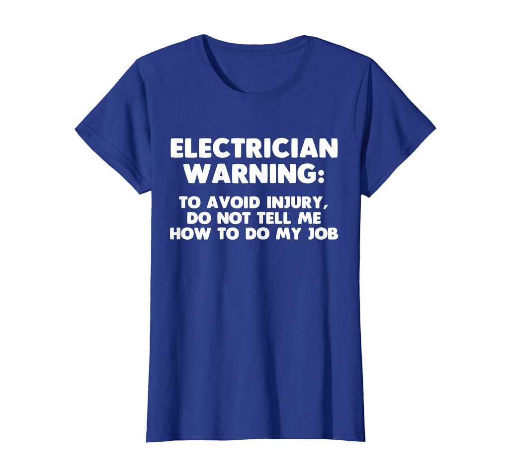 Electrician Warning T-Shirt funny saying sarcastic novelty