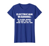 Electrician Warning T-Shirt funny saying sarcastic novelty