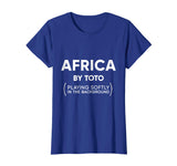 Africa Toto Life Soundtrack funny sarcastic shirt