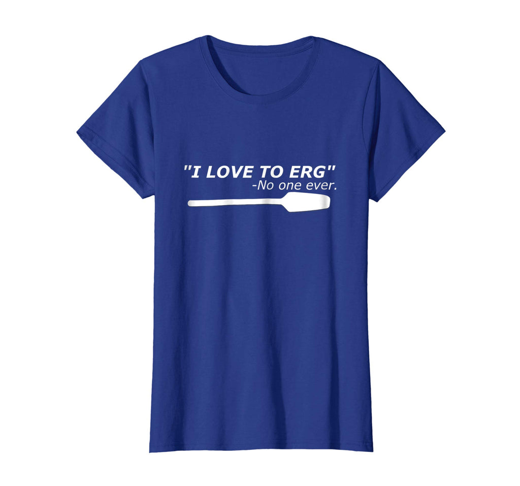 &quot;I love to Erg&quot; Funny Rowing Unisex TShirt Tee