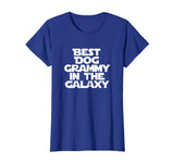 Best Dog Grammy In The Galaxy Funny Grandma Gift T Shirt