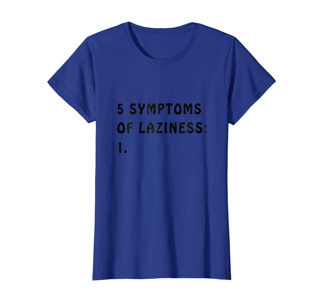 5 Symptoms of Laziness - Funny T-shirt
