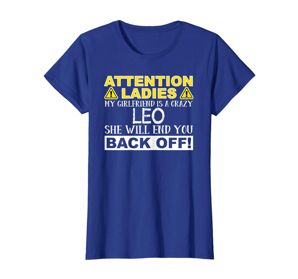 Attention Ladies My Girlfriend Is A Crazy Leo Funny T-Shirt