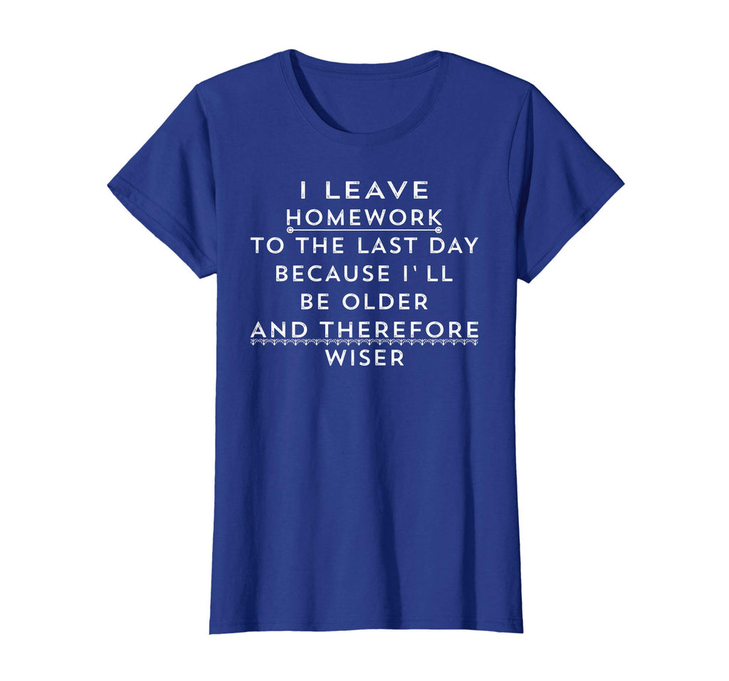 Funny Homework Shirt - Humor Saying for Teen Girls and Boys