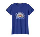 Funny Drink Coffee And Build Things T-Shirt Woodworking Gift
