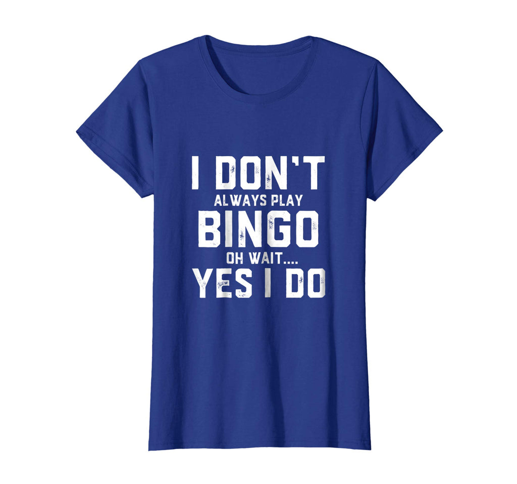Bingo Shirt - Funny Shirt Gag Gift For Women Men Kids