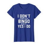 Bingo Shirt - Funny Shirt Gag Gift For Women Men Kids