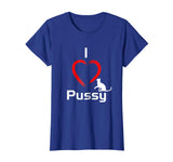 &quot;I Love Pussy&quot; Funny, hilarious Cat T-Shirt