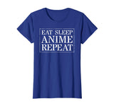 Anime T Shirt For Funny Men &amp; Women: Eat Sleep Anime Repeat