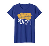 &quot;Pivot&quot; Funny Couch Moving Tshirt For Friends Family Gifts
