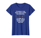 Bassoon T-Shirt - Funny Smart People Bassoon Player