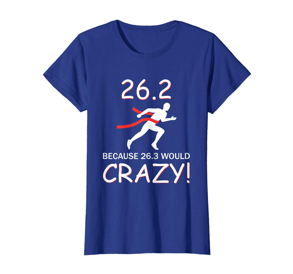 26.3 Marathon Runner Would Be Crazy Funny T-Shirt