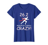 26.3 Marathon Runner Would Be Crazy Funny T-Shirt