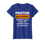 Funny Pastor Shirt - Warning I Might Put You In A Sermon