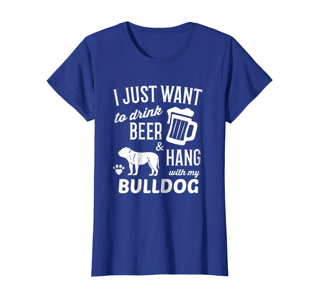 Bulldog Shirt I Just Want To Drink Beer Bulldog Funny Tshirt