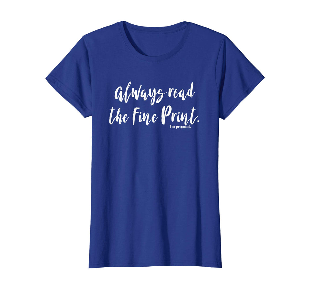 Always Read Fine Print I'm Pregnant Shirt Funny Pregnancy