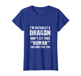 &quot;I'm Actually A Dragon&quot; - Funny Halloween Costume T-Shirt