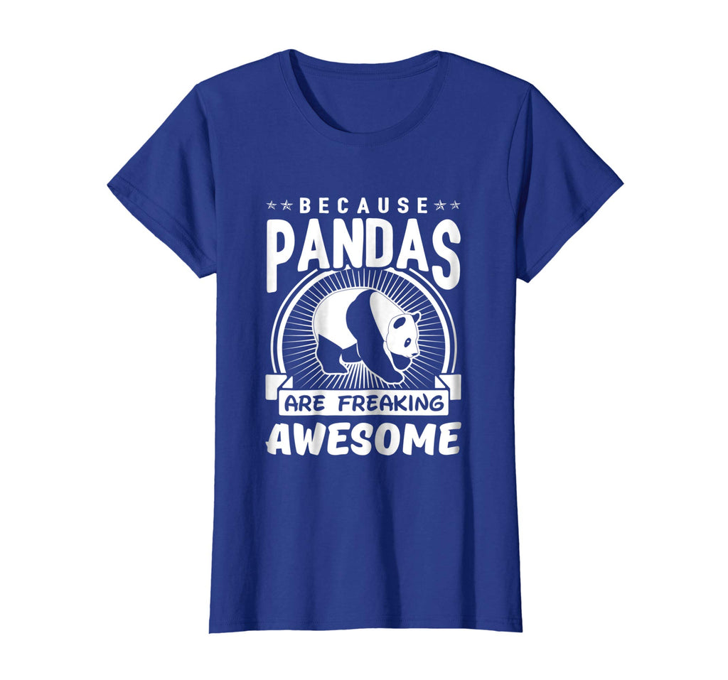 Because Pandas Are Freaking Awesome Funny Pandas Shirt