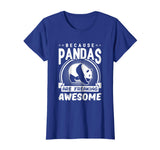 Because Pandas Are Freaking Awesome Funny Pandas Shirt
