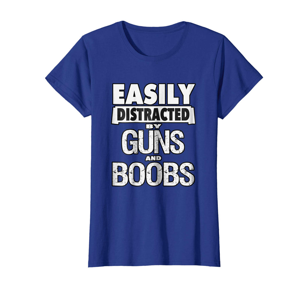 Funny Guns Shirt Easily Distracted by Guns and Boobs T-Shirt