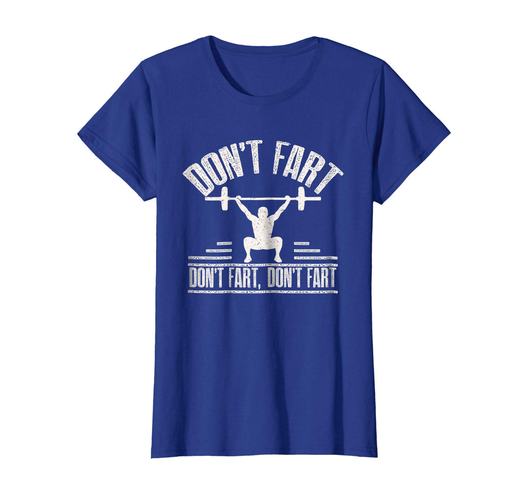 Don't Fart Shirt Funny Fitness Gym Workout Squat T-Shirt