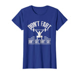 Don't Fart Shirt Funny Fitness Gym Workout Squat T-Shirt