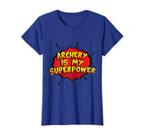 Archery is my Superpower T-Shirt Funny Archery Shirt