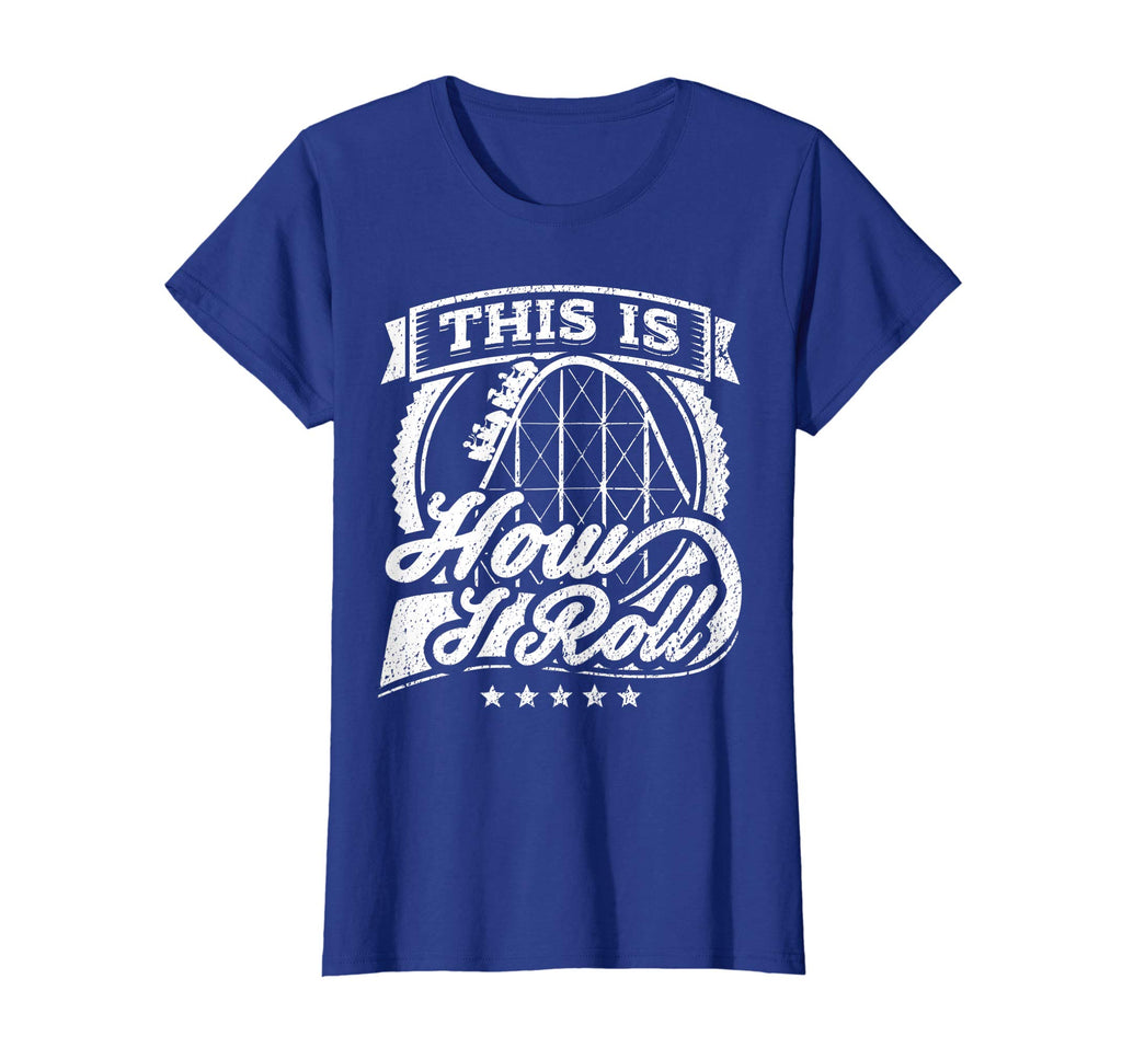 Funny Rollercoaster T-shirt This Is How I Roll Coaster Shirt