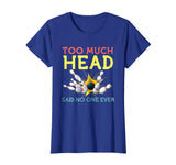 Funny Bowling Shirts Cool Sports Said No One Ever Gift