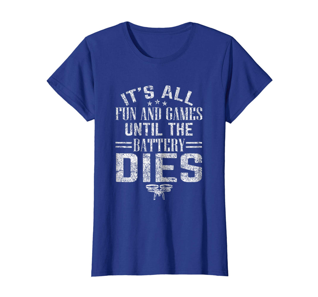 All Fun And Games Until The Battery Dies Funny Drone T-Shirt