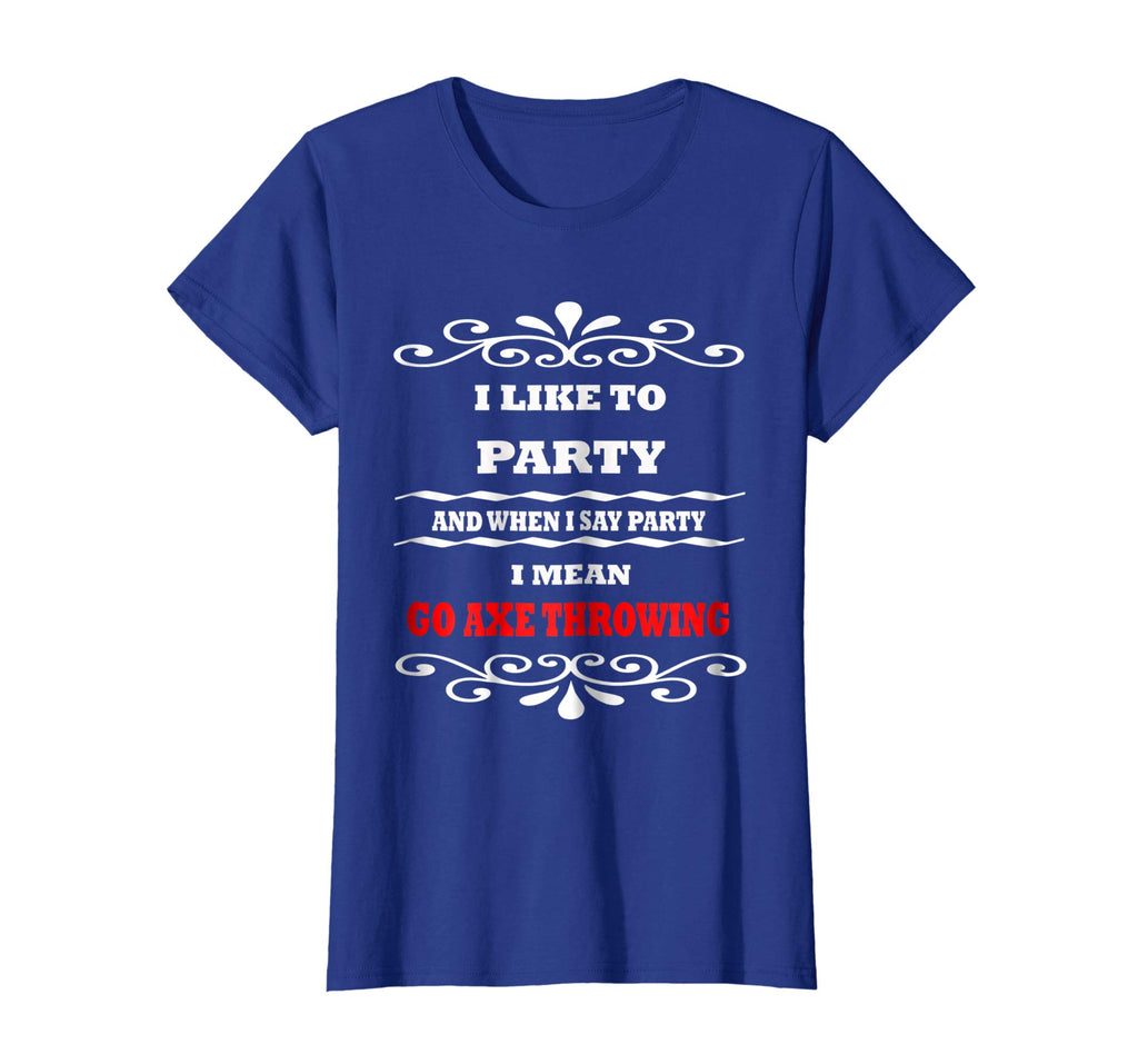Axe Throwing I Like to Party Funny Sports Activities T-Shirt