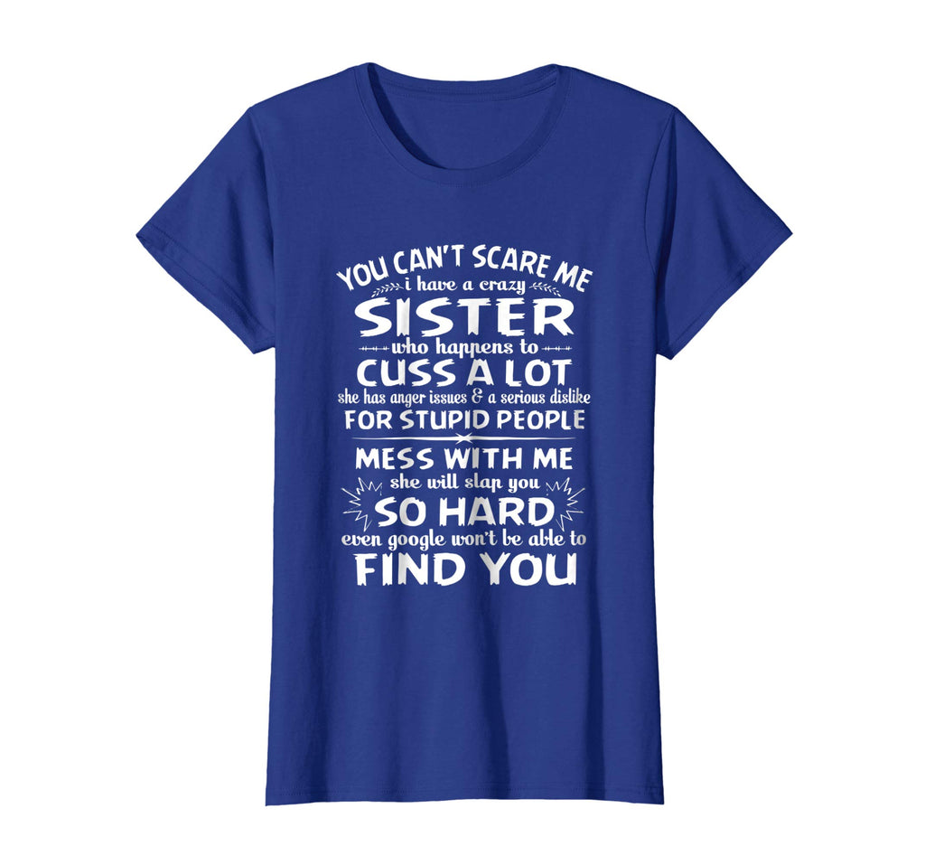 You Cant Scare Me I Have A Crazy Sister Funny Family T-shirt