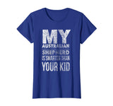 Australian Shepherd T-Shirt Funny Tee for Mom Dad Men Women