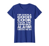 Bad Cook Funny Shirt: Smoke Alarm Cheers Me On Tee