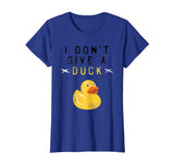 &quot;I Don't Give a Duck&quot; Funny T Shirt