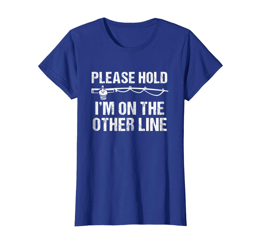 Please Hold I'm On The Other Line Funny Fishing T-Shirt