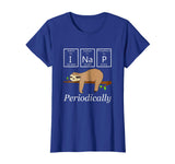 Funny Science Sloth Shirt-I Nap Periodically Sloths Lovers