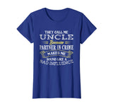 Funny They Call Me Uncle Because Partner In Crime T-Shirt