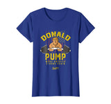 Donald Pump Donald Trump Gym Funny Trump Parody T Shirt