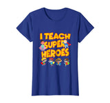 I Teach Superheroes Funny Hero Teaching Gift Tshirt