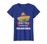 Nacho Average Grandma T-Shirt | Funny Cinco De Mayo Tee Gift
